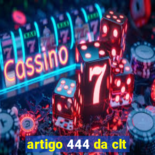 artigo 444 da clt